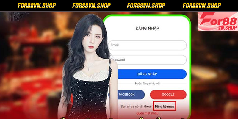 Đăng Ký For88 - Cách Tạo Tài Khoản Cá Cược Nhà Cái For88