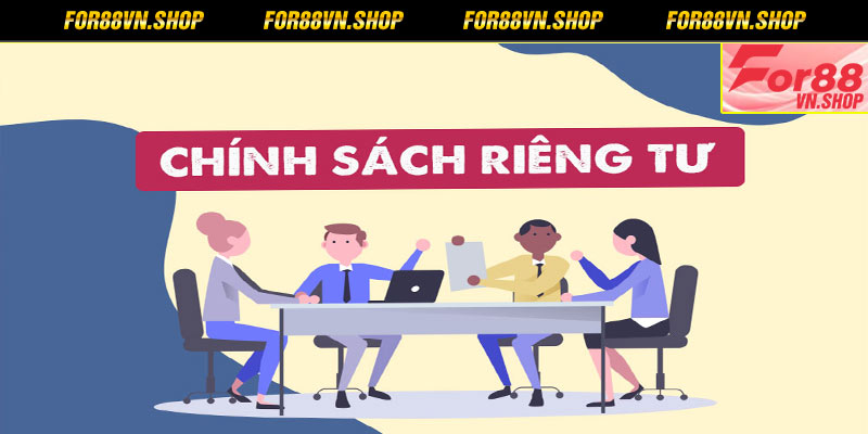 Chính Sách Quyền Riêng Tư Nhà Cái For88 Mới Nhất 2025