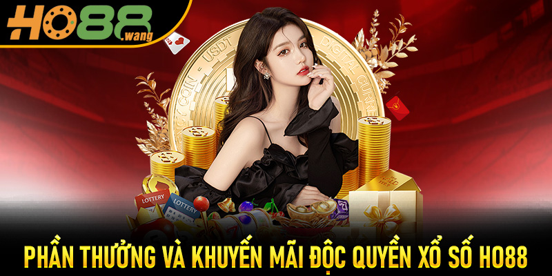 Phần Thưởng Và Khuyến Mãi Độc Quyền Xổ Số Ho88