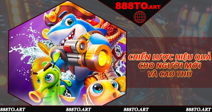 Chiến Lược Hiệu Quả Cho Người Mới Và Cao Thủ