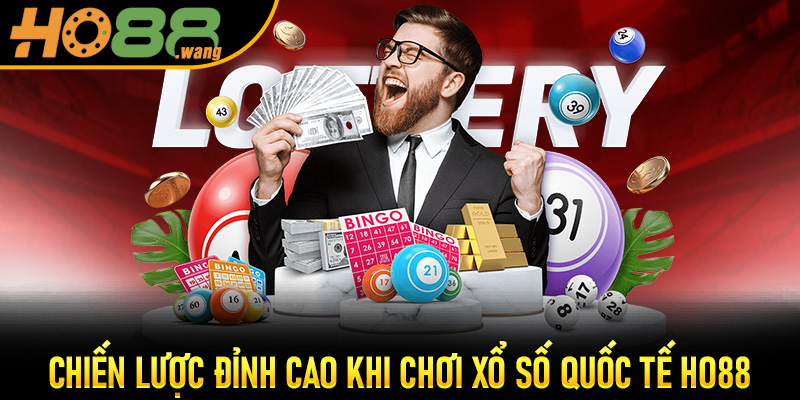 Chiến Lược Đỉnh Cao Khi Chơi Xổ Số Quốc Tế Ho88