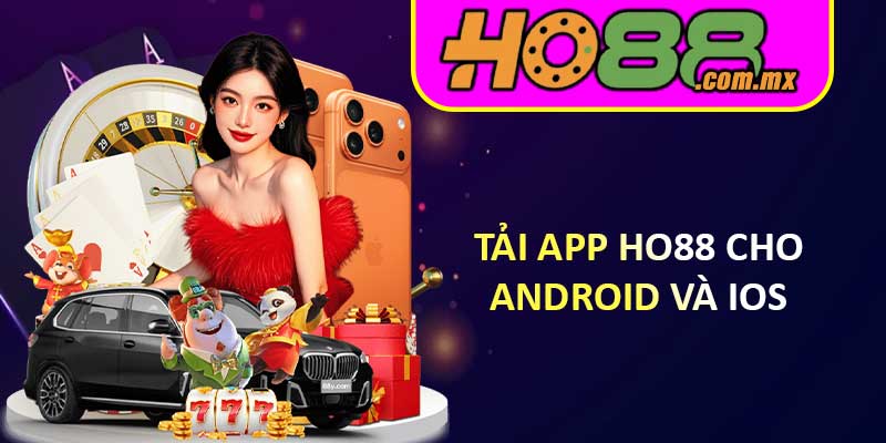 ải App HO88 Cho Android Và iOS